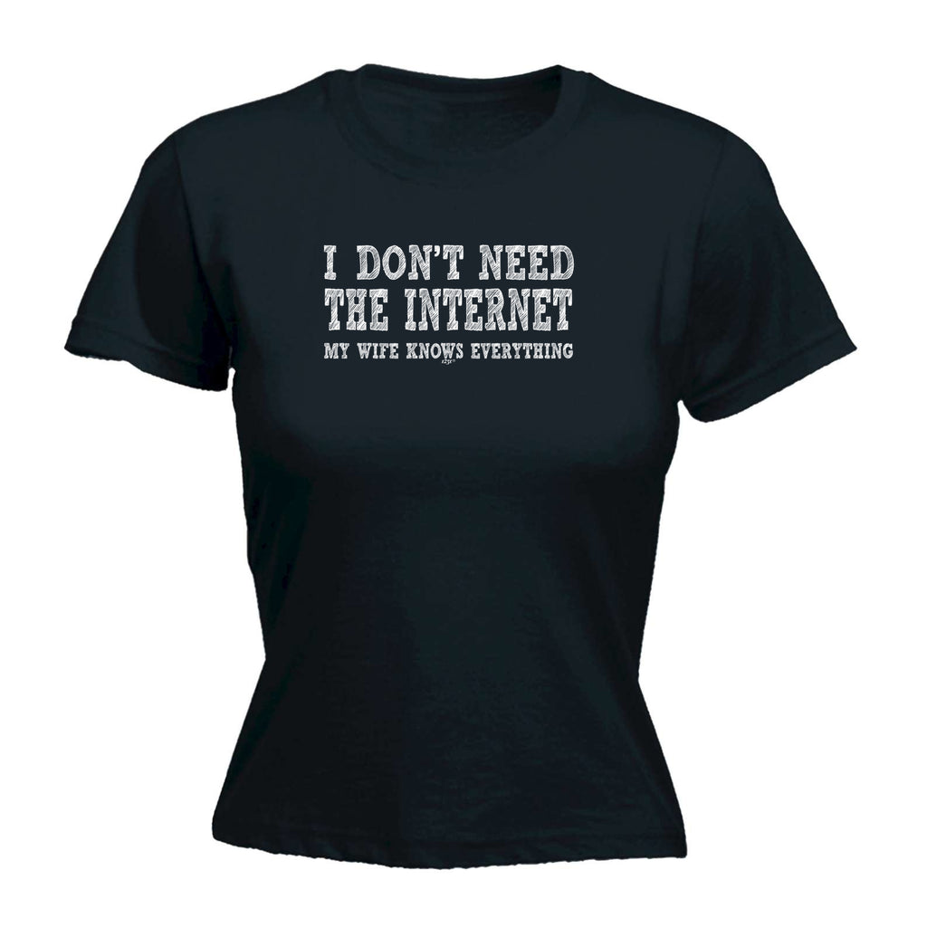 Dont Need The Internet My Wife - Funny Womens T-Shirt Tshirt