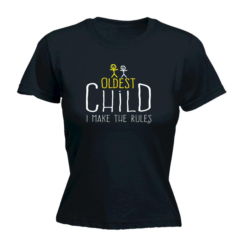 Oldest Child 2 Make The Rules - Funny Womens T-Shirt Tshirt