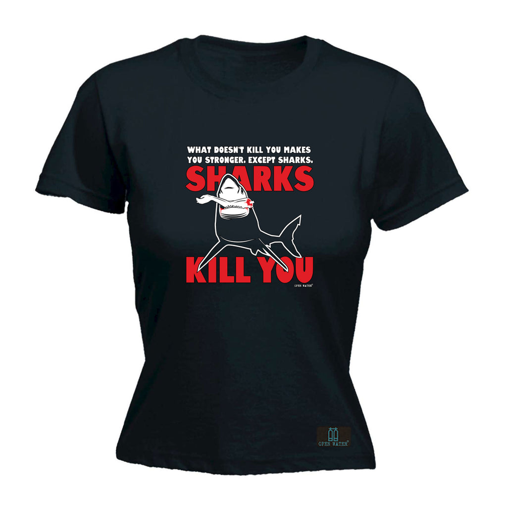 Ow Sharks Kill You - Funny Womens T-Shirt Tshirt