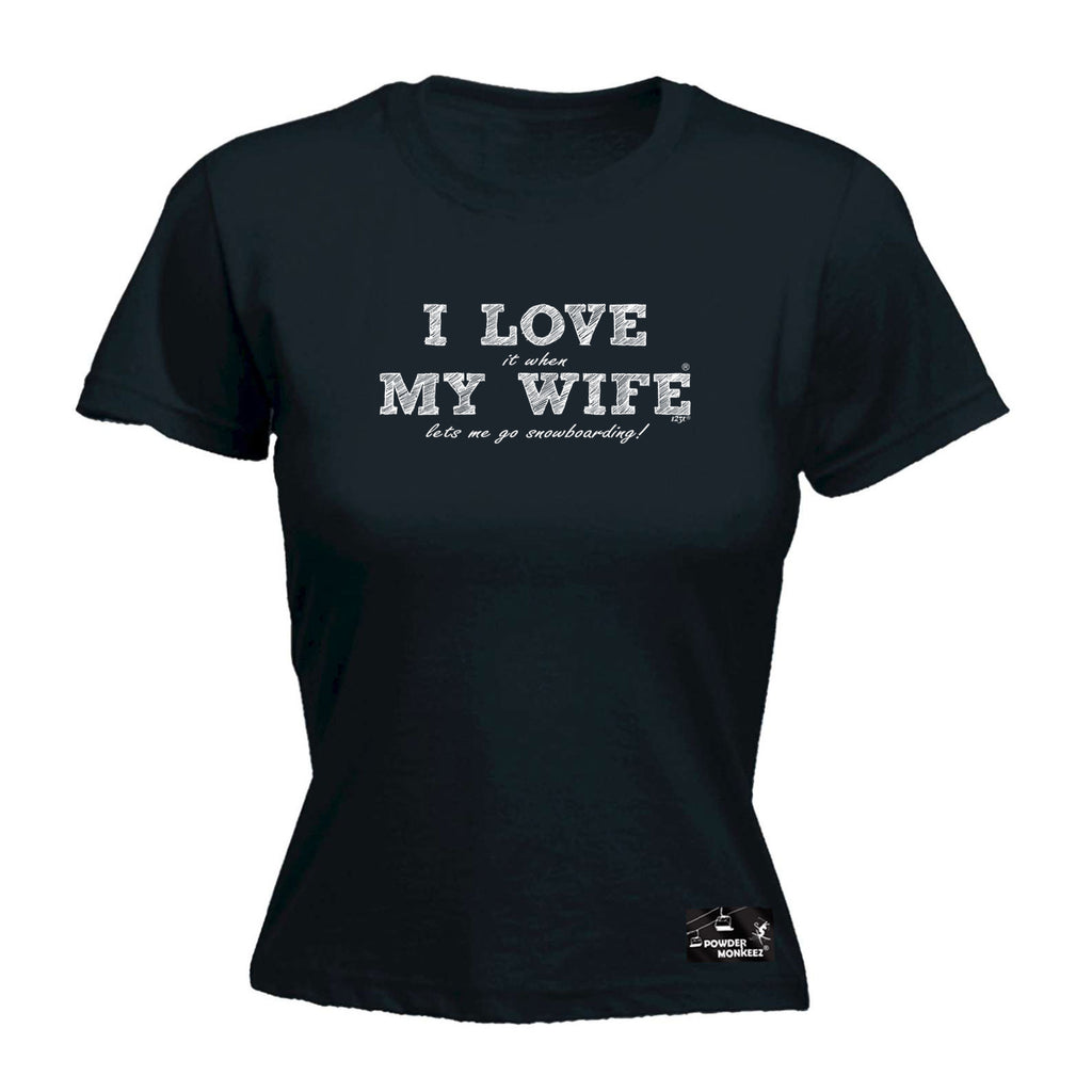 Pm  I Love It When My Wife Lets Me Go Snowboarding - Funny Womens T-Shirt Tshirt