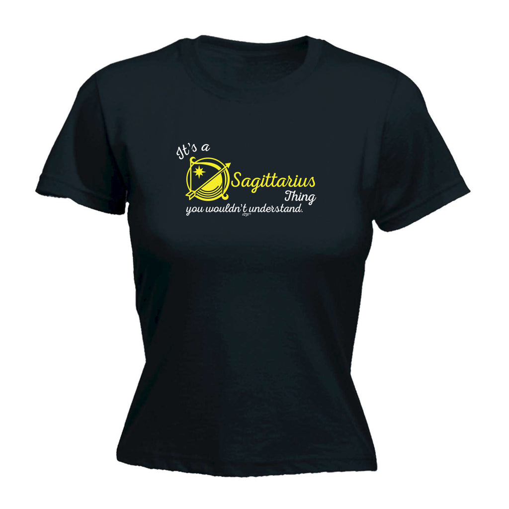Its A Sagittarius Thing You Wouldnt Understand - Funny Womens T-Shirt Tshirt