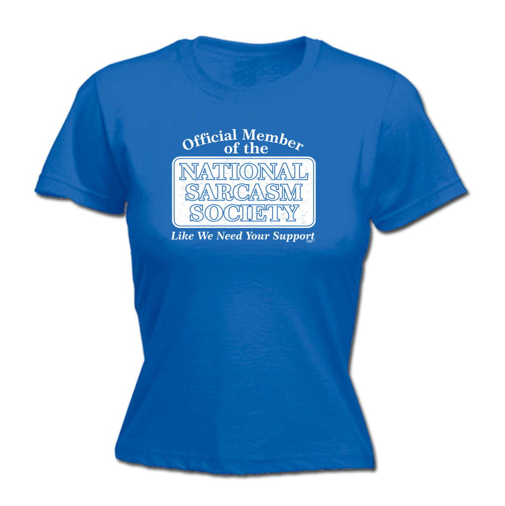 Official Member National Sarcasm Society - Funny Womens T-Shirt Tshirt