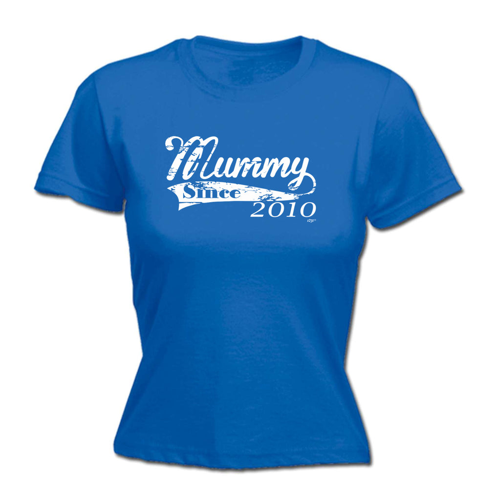 Mummy Since 2010 - Funny Womens T-Shirt Tshirt