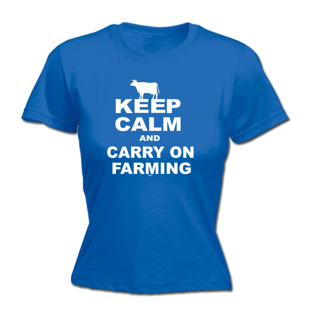 Keep Calm And Carry On Farming - Funny Womens T-Shirt Tshirt
