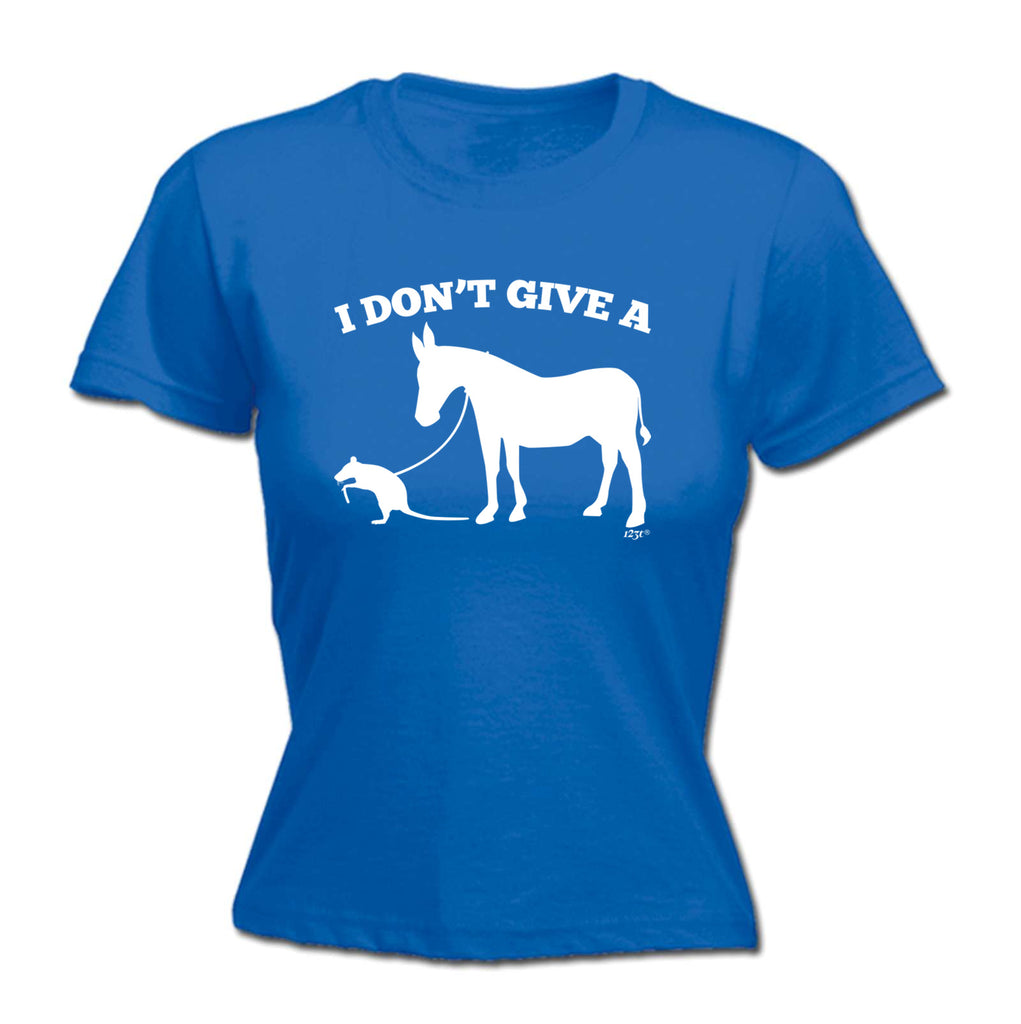 I Dont Give A - Funny Womens T-Shirt Tshirt