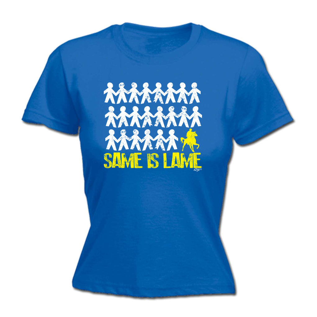 Same Is Lame Horse Ride - Funny Womens T-Shirt Tshirt