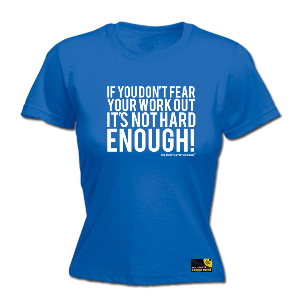 Swps Dont Fear Workout Not Hard Enough - Funny Womens T-Shirt Tshirt