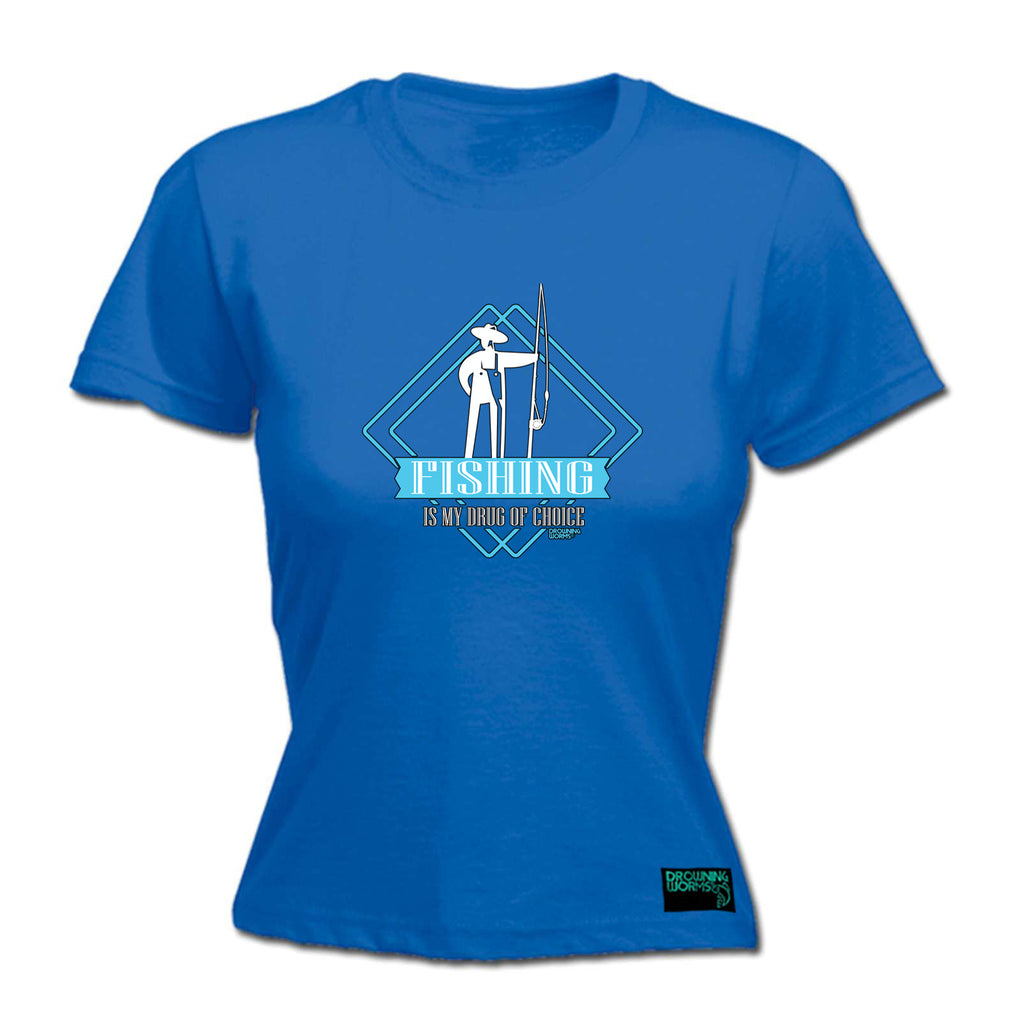 Dw Fishing Is My Drug Of Choice - Funny Womens T-Shirt Tshirt