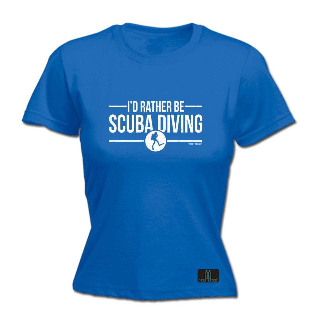 Ow Id Rather Be Scuba Diing - Funny Womens T-Shirt Tshirt