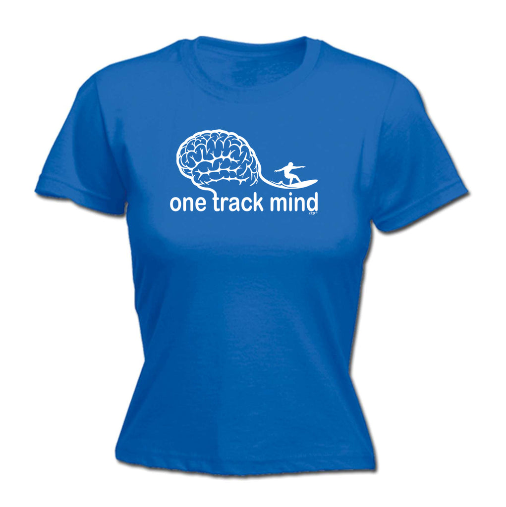 One Track Mind Surf - Funny Womens T-Shirt Tshirt