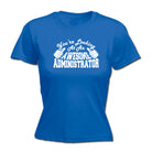 Youre Looking At An Awesome Administrator - Funny Womens T-Shirt Tshirt