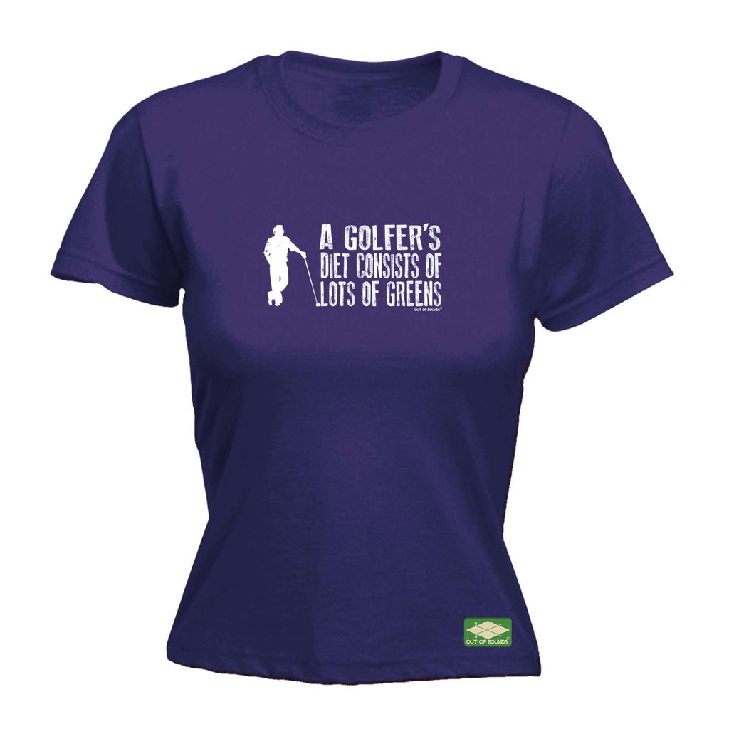 Oob A Golfers Diet Consists Greens - Funny Womens T-Shirt Tshirt