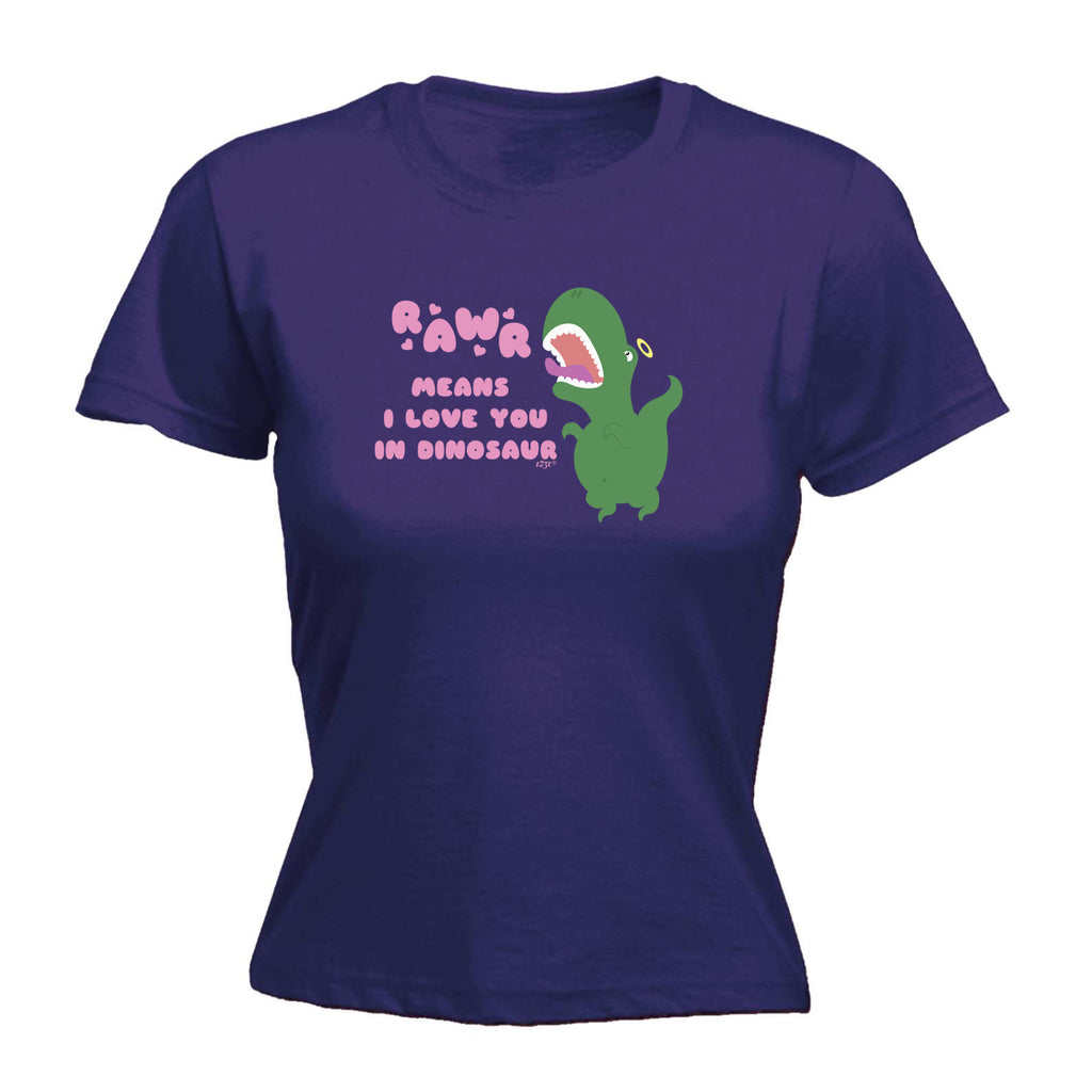 Rawr Means Love You In Dinosaur - Funny Womens T-Shirt Tshirt