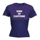 King Of Caffeine - Funny Womens T-Shirt Tshirt