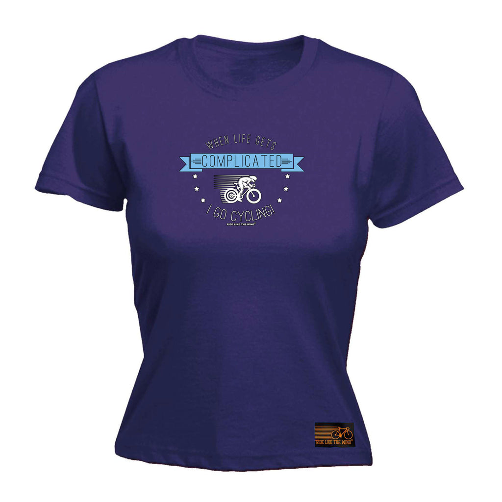 Rltw When Life Gets Complicated Cycling - Funny Womens T-Shirt Tshirt