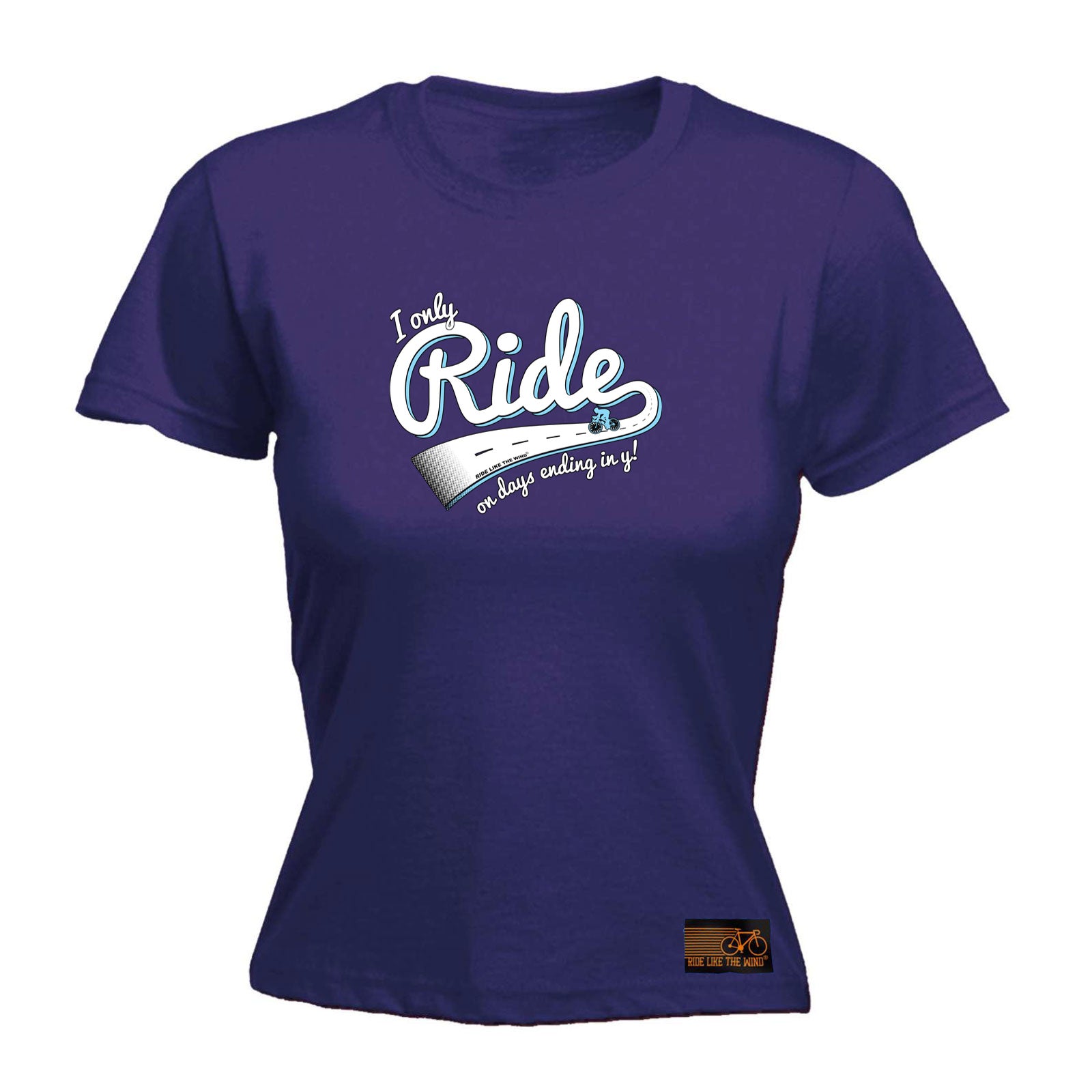 Rltw I Only Ride On Days Ending In Y - Funny Womens T-Shirt Tshirt