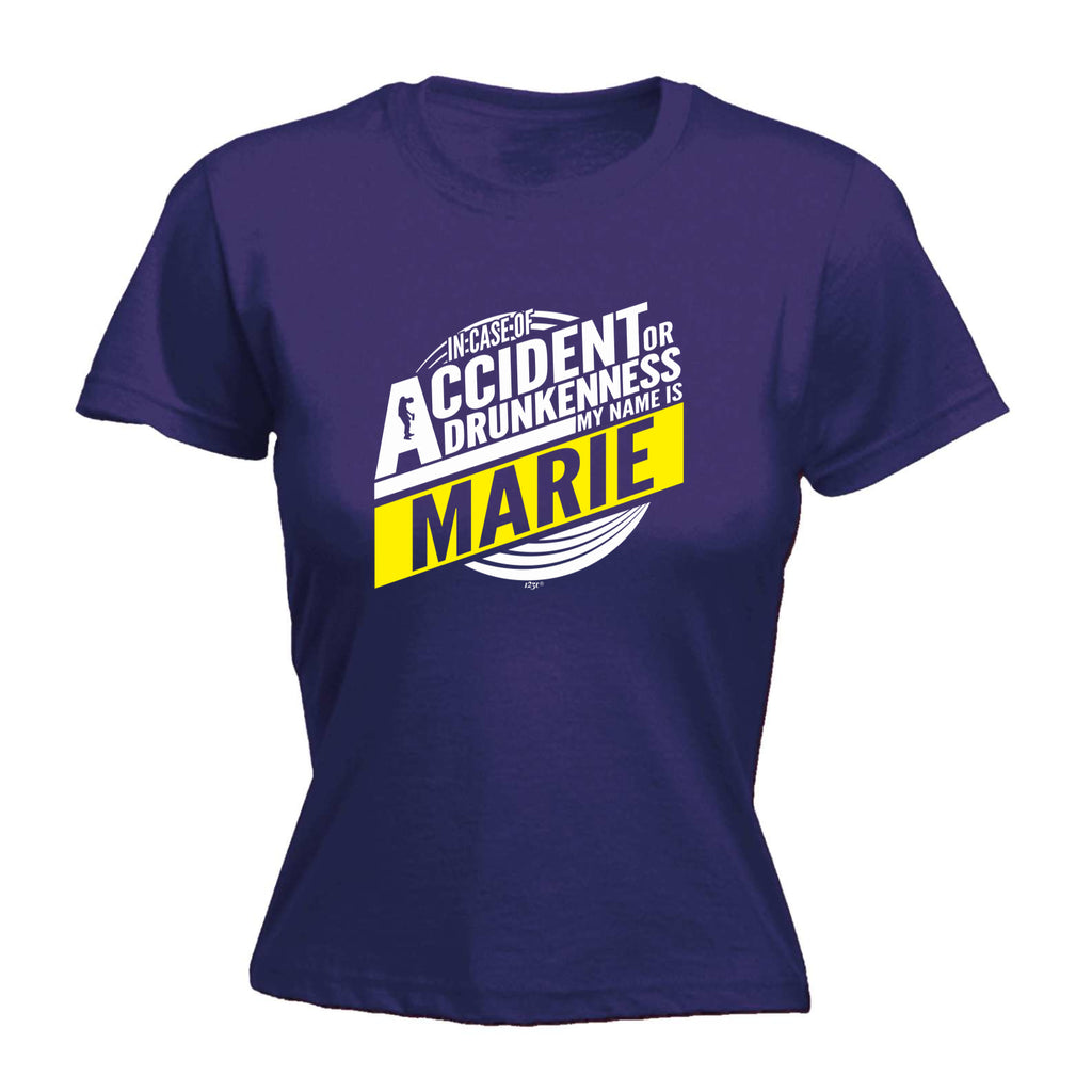 In Case Of Accident Or Drunkenness Marie - Funny Womens T-Shirt Tshirt