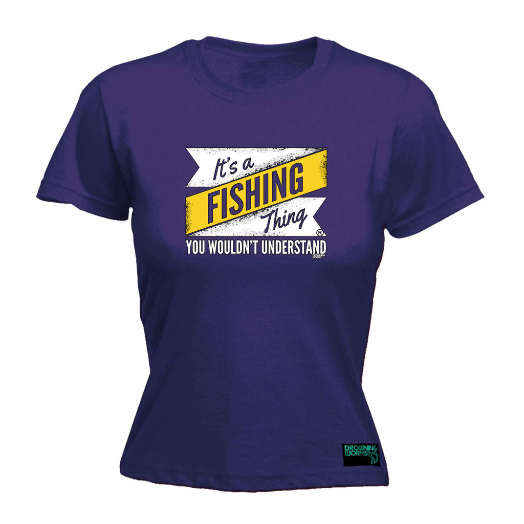 Dw Its A Fishing Thing - Funny Womens T-Shirt Tshirt