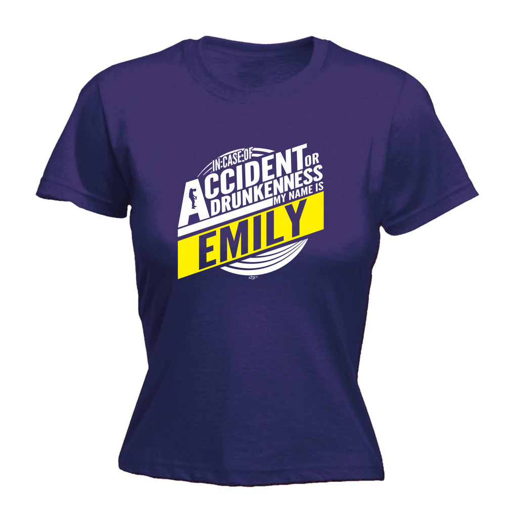 In Case Of Accident Or Drunkenness Emily - Funny Womens T-Shirt Tshirt