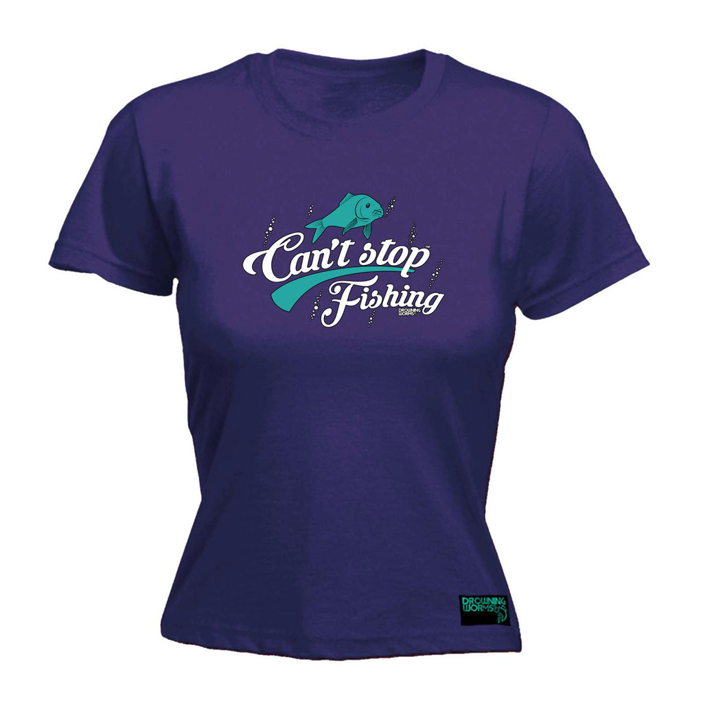 Dw Cant Stop Fishing - Funny Womens T-Shirt Tshirt