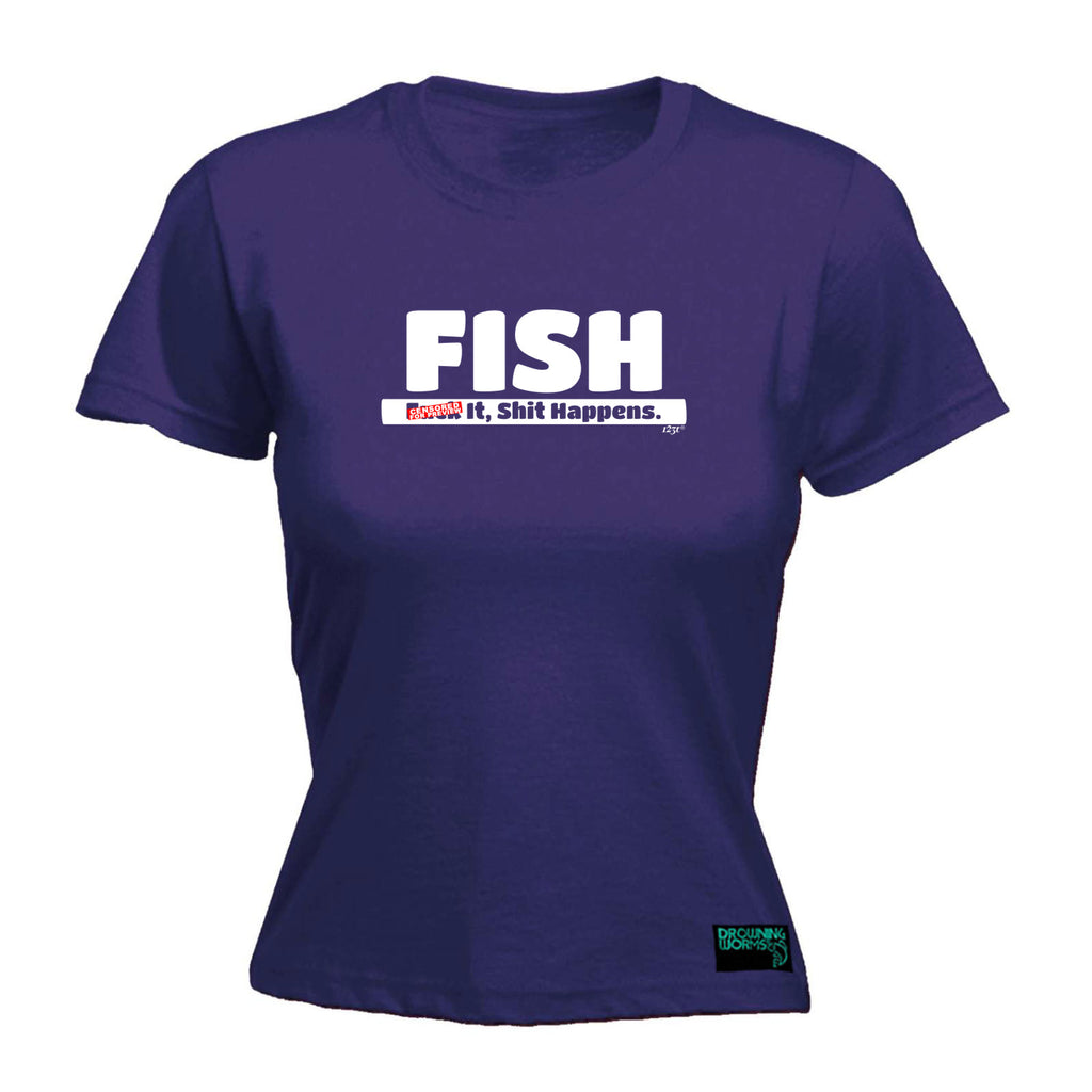 Fish F  K It S  T Happens - Funny Womens T-Shirt Tshirt