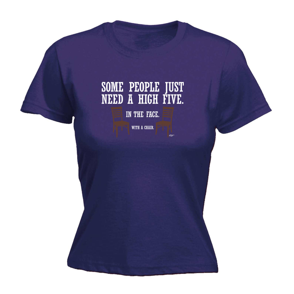Some People Just Need A High Five Chair - Funny Womens T-Shirt Tshirt