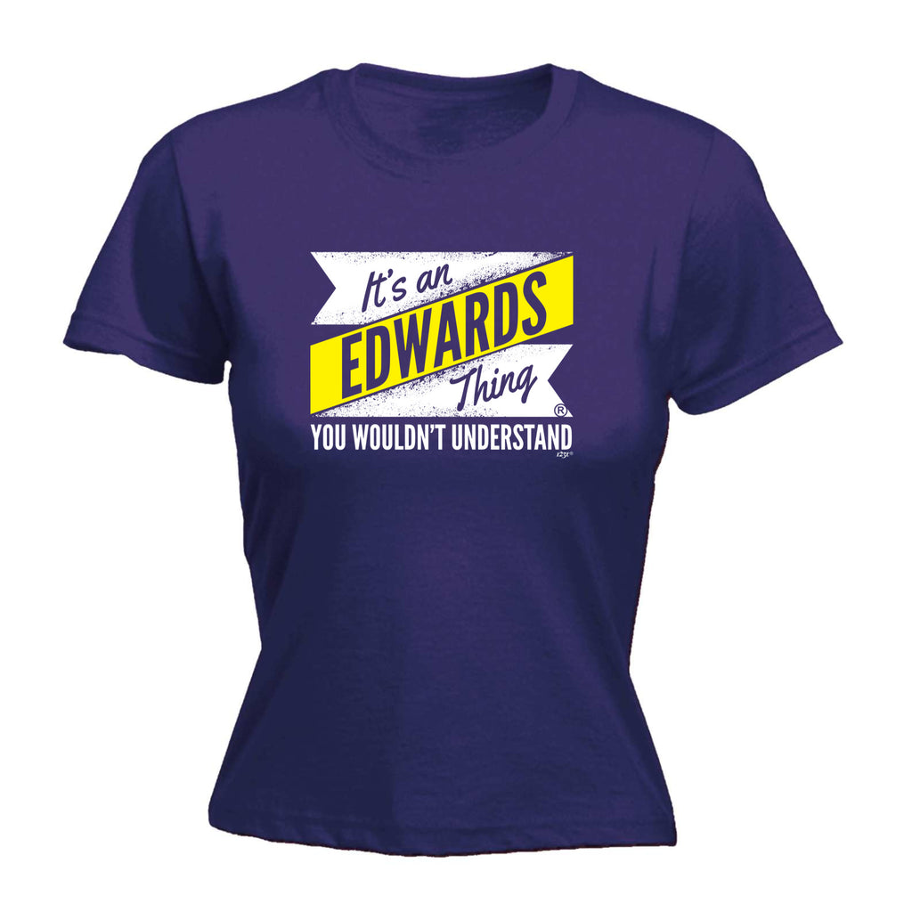Its An Edwards V2 Surname Thing - Funny Womens T-Shirt Tshirt