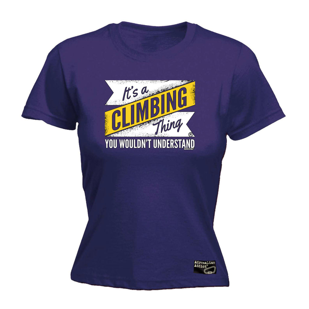 Aa It A Climbing Thing - Funny Womens T-Shirt Tshirt