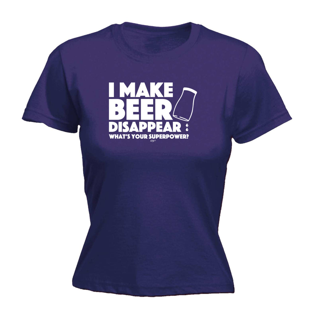 Make Beer Disappear Whats Your Superpower - Funny Womens T-Shirt Tshirt