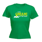 Put On The Map Miami - Funny Womens T-Shirt Tshirt