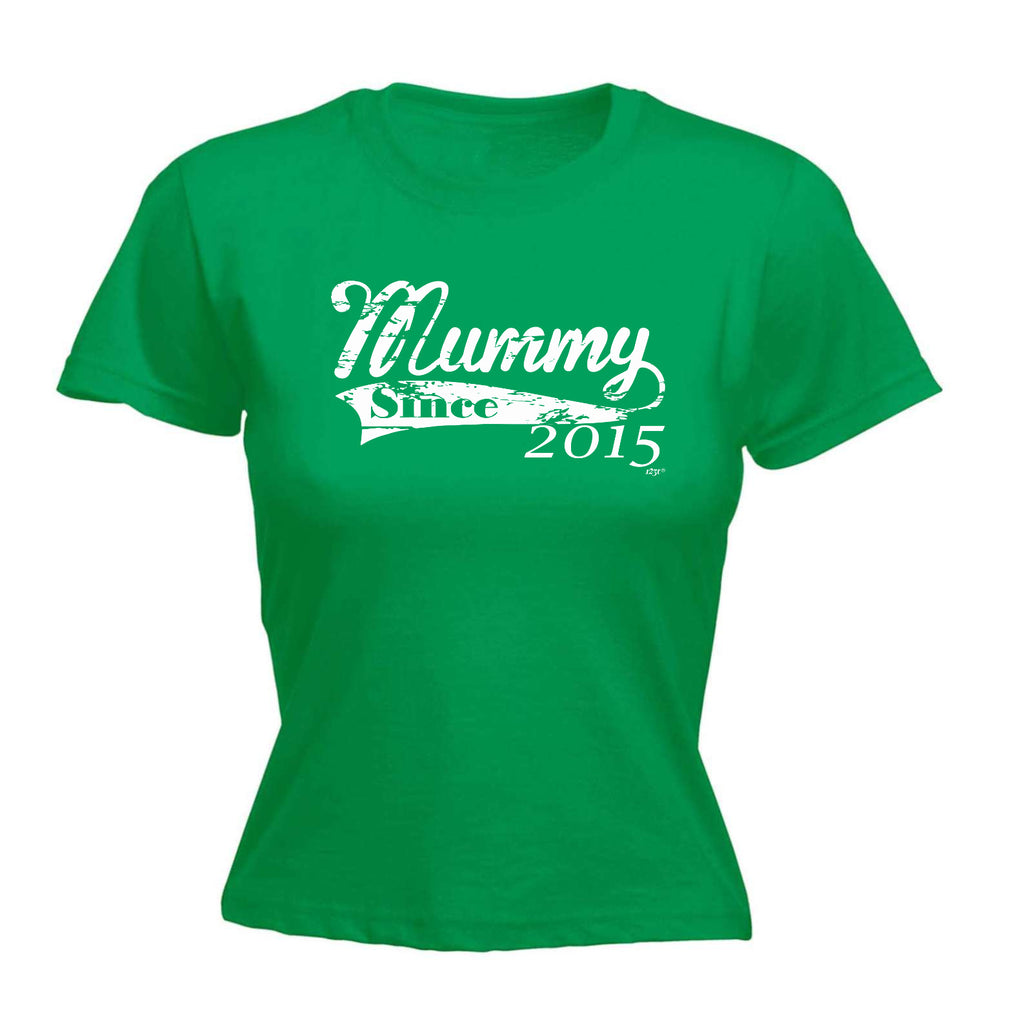 Mummy Since 2015 - Funny Womens T-Shirt Tshirt