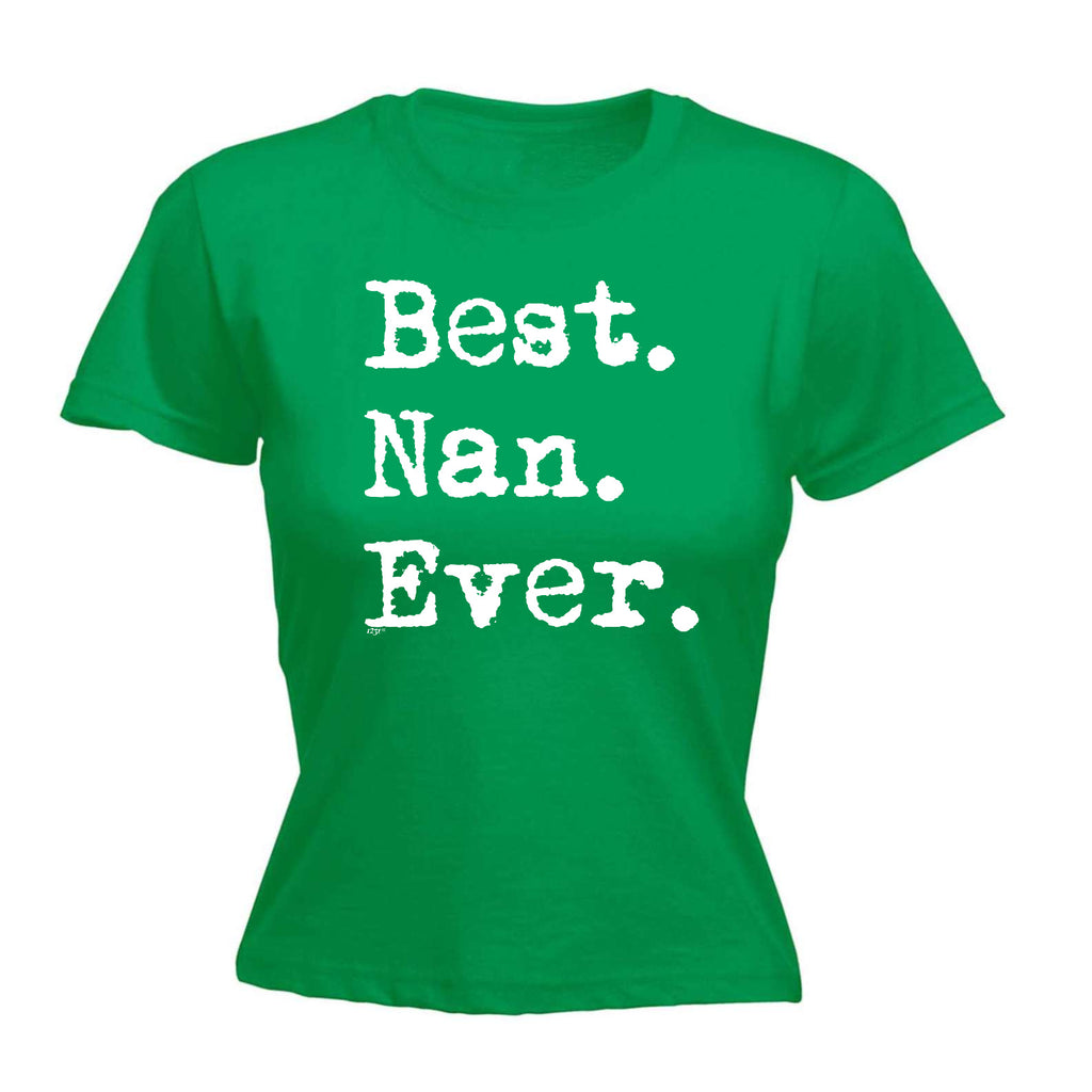 Best Nan Ever Nanna - Funny Womens T-Shirt Tshirt