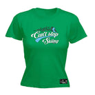 Pm Cant Stop Skiing - Funny Womens T-Shirt Tshirt