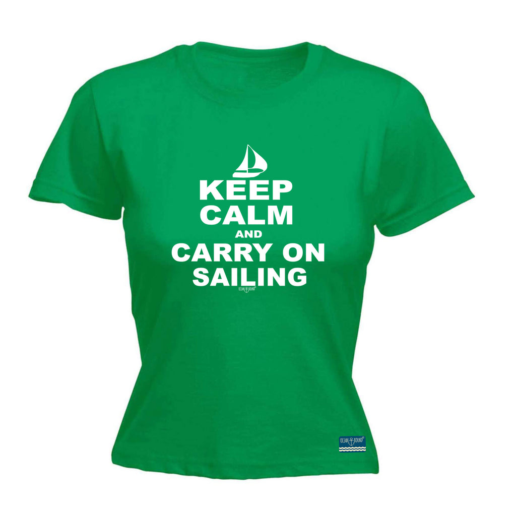 Ob Keep Calm And Carry On Sailing - Funny Womens T-Shirt Tshirt