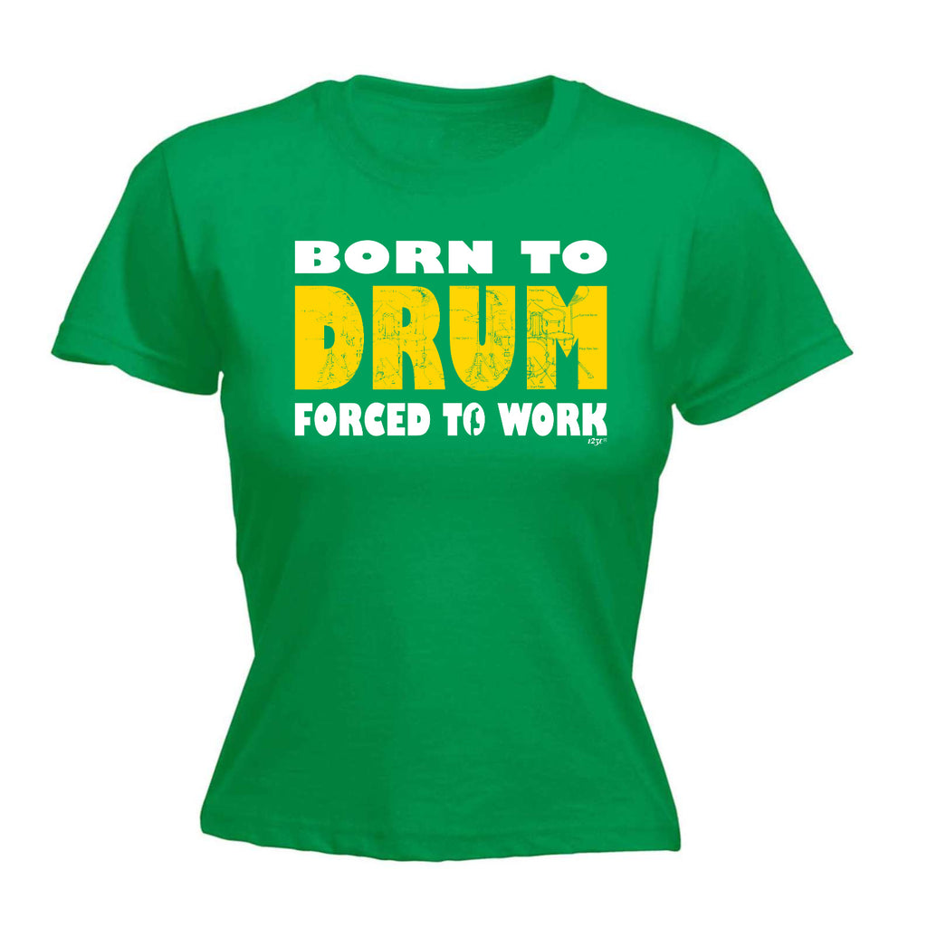 Born To Drum - Funny Womens T-Shirt Tshirt