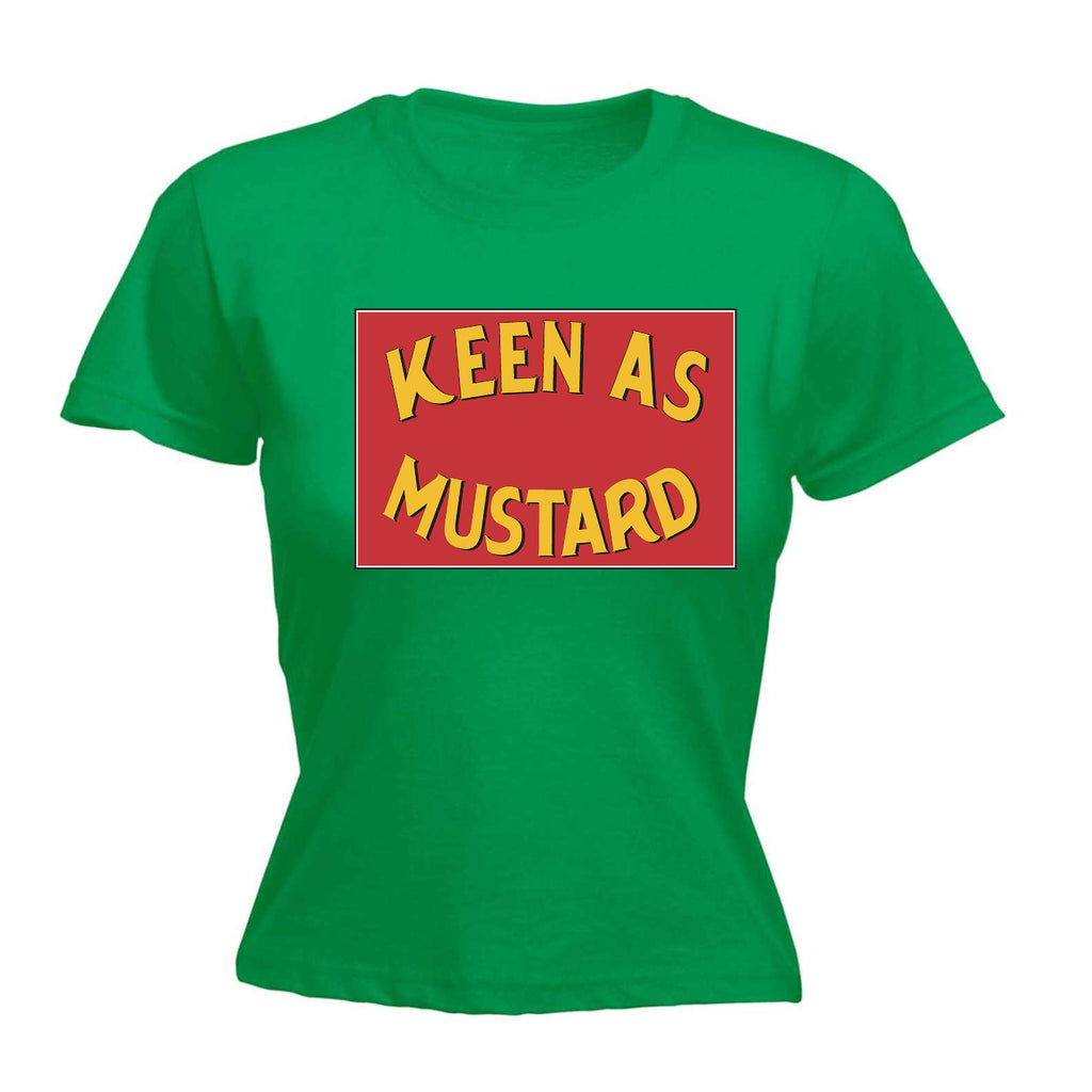 Keen As Mustard - Funny Womens T-Shirt Tshirt