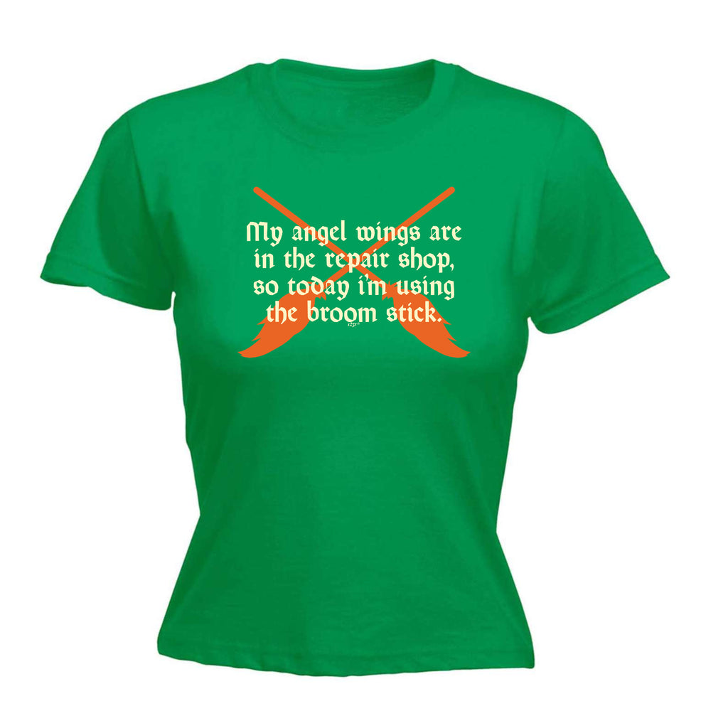 My Angel Wings Are In The Repair Shop - Funny Womens T-Shirt Tshirt