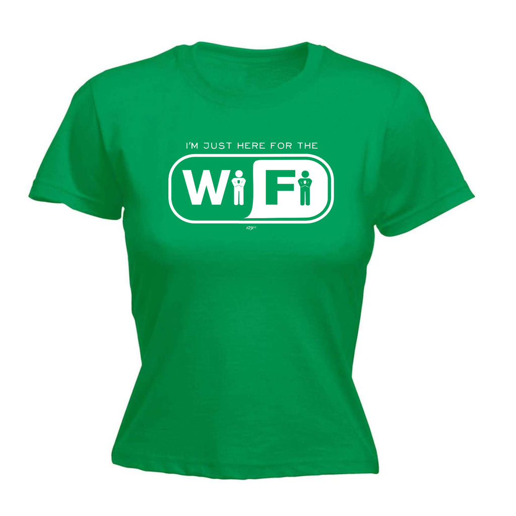 Im Just Here For The Wifi - Funny Womens T-Shirt Tshirt