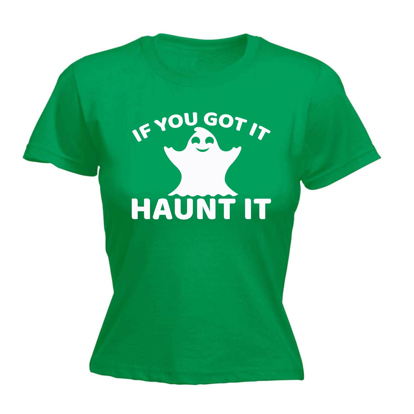 If Youve Got It Haunt It - Funny Womens T-Shirt Tshirt