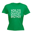 Worlds Okayest Brother - Funny Womens T-Shirt Tshirt