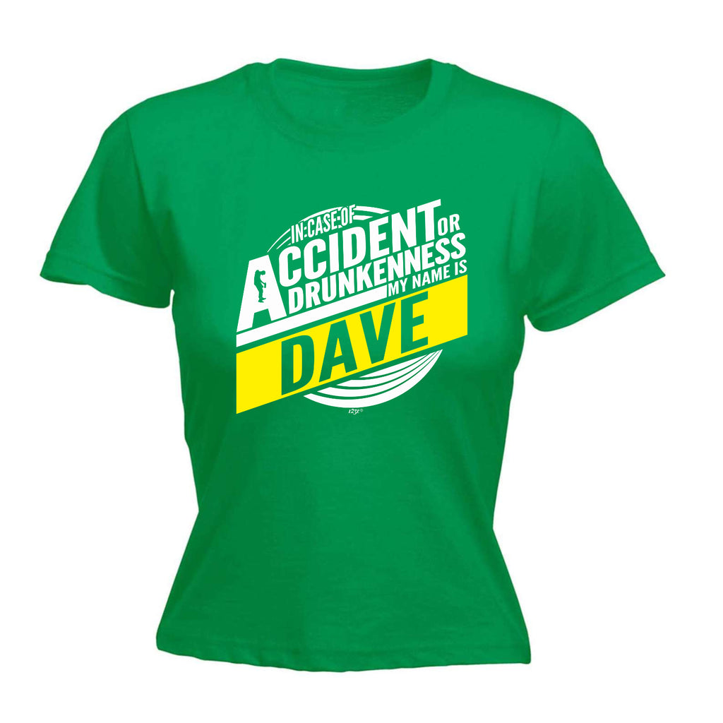 In Case Of Accident Or Drunkenness Dave - Funny Womens T-Shirt Tshirt
