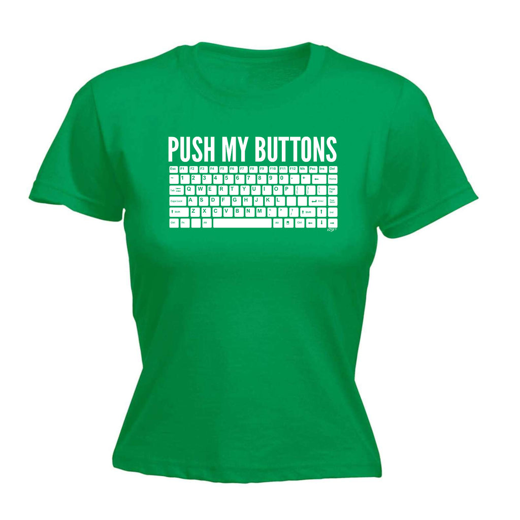 Push My Buttons - Funny Womens T-Shirt Tshirt