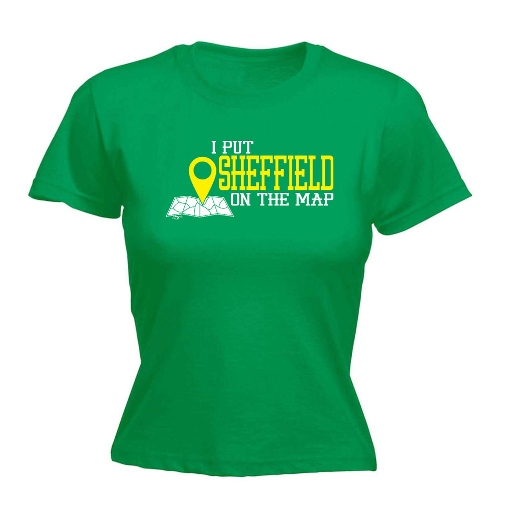 Put On The Map Sheffield - Funny Womens T-Shirt Tshirt