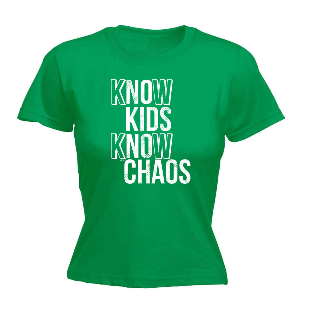 Know Kids Know Chaos - Funny Womens T-Shirt Tshirt