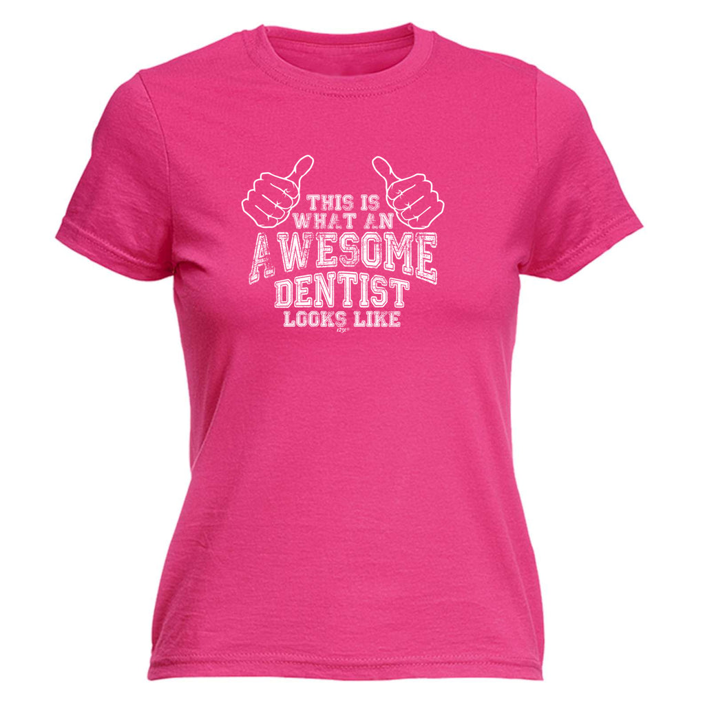 This Is What Awesome Dentist - Funny Womens T-Shirt Tshirt