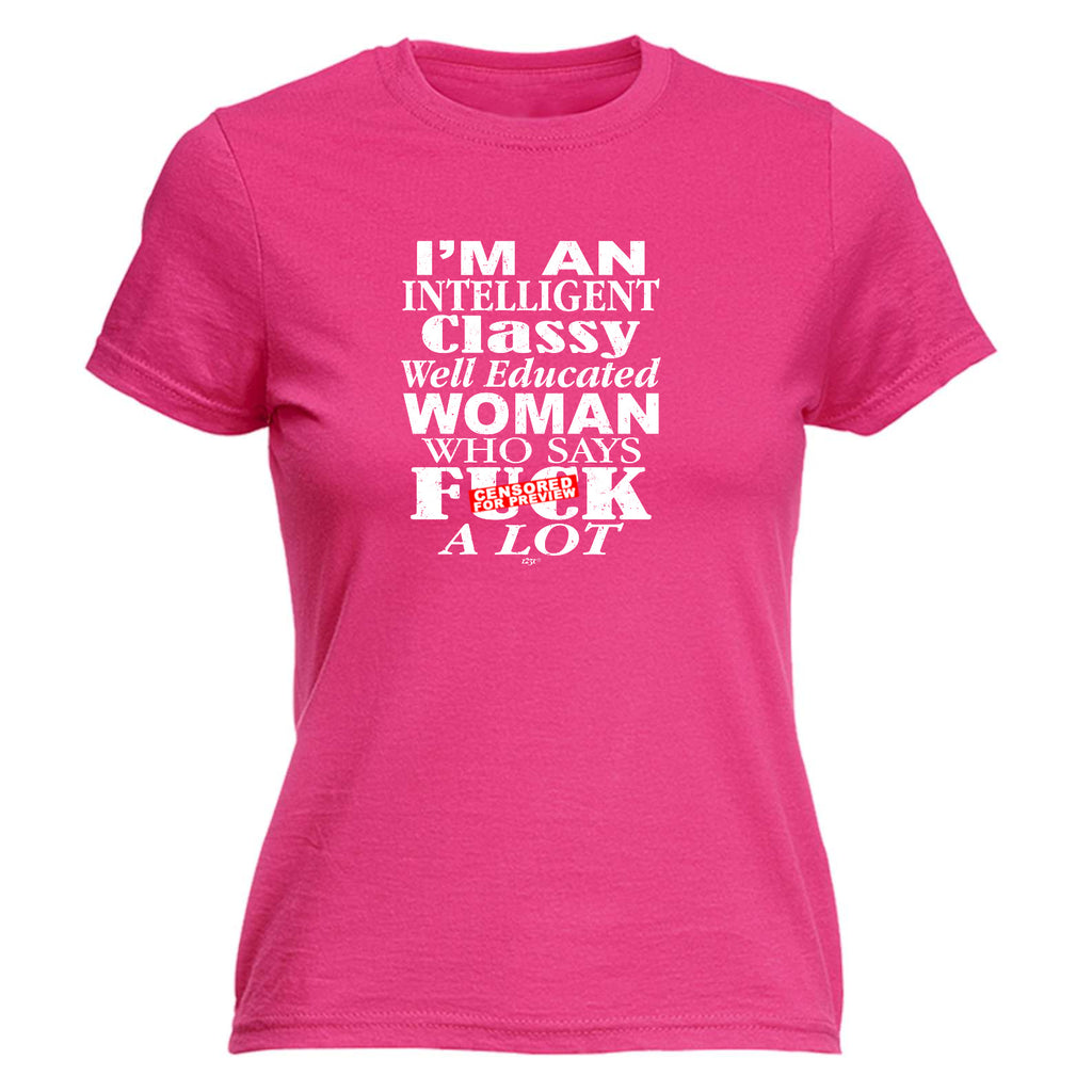 Im An Intelligent Classy - Funny Womens T-Shirt Tshirt