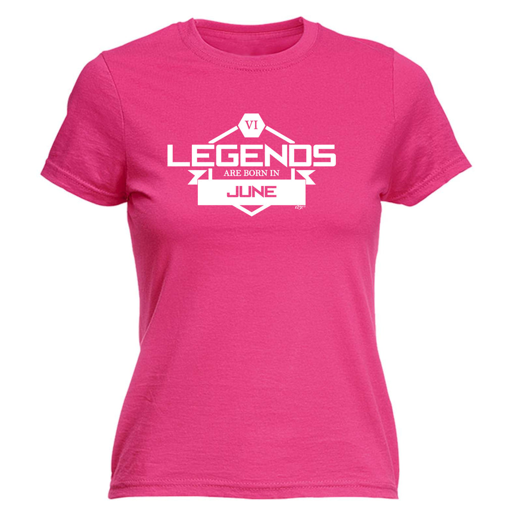 Legends Are Born In June - Funny Womens T-Shirt Tshirt