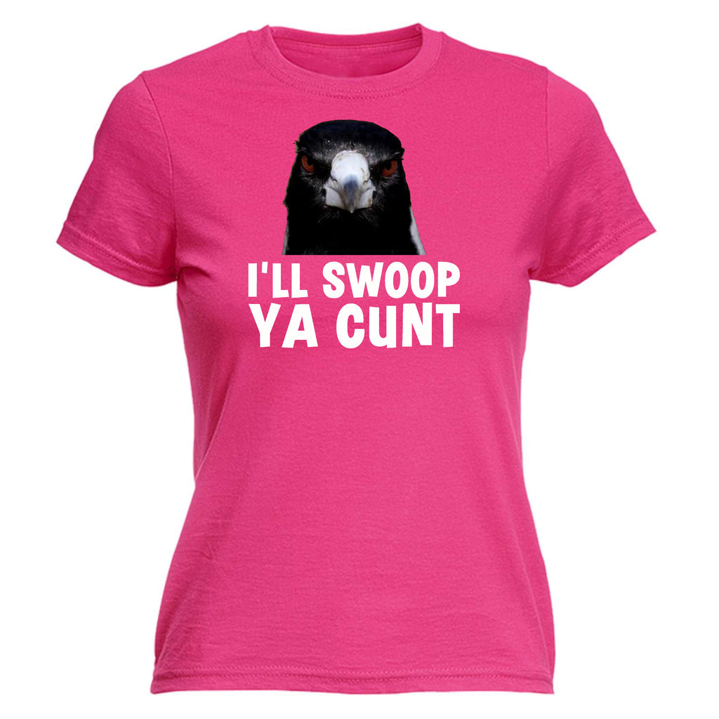Ill Swoop Ya C Nt - Funny Womens T-Shirt Tshirt