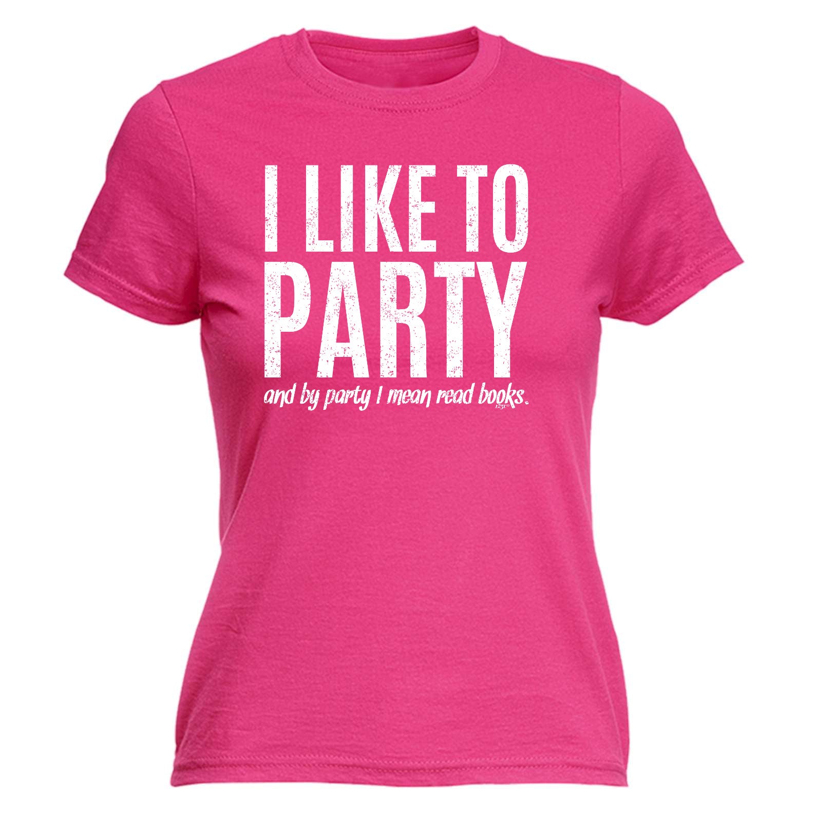 Like To Party Mean Read Books - Funny Womens T-Shirt Tshirt