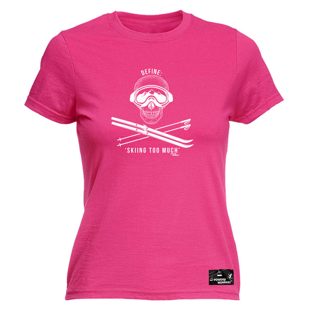 Pm Define Skiing Too Much - Funny Womens T-Shirt Tshirt